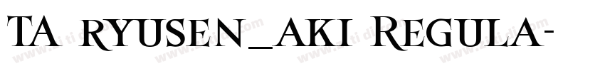 TA ryusen_aki Regula字体转换
